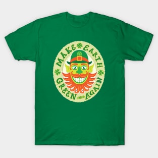 Make Earth green once again in honor to Saint Patrick T-Shirt